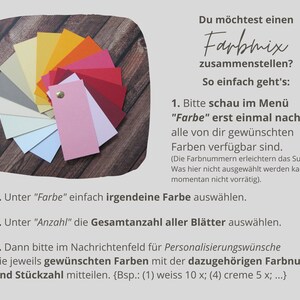 May include: A color chart with a variety of colors, including red, orange, yellow, green, blue, purple, and brown. The chart is arranged in a circle, with the colors radiating out from the center. The text on the chart reads: "Du m&ouml;chtest einen Farbmix zusammenstellen? So einfach geht's: 1. Bitte schau im Men&uuml; "Farbe" erst einmal nach, ob alle von dir gew&uuml;nschten Farben verf&uuml;gbar sind. (Die Farbnummern erleichtern das Suchen. Was hier nicht ausgew&auml;hlt werden kann, ist momentan nicht vorr&auml;tig). 2. Unter "Farbe" einfach irgendeine Farbe ausw&auml;hlen. 3. Unter "Anzahl" die Gesamtanzahl aller Bl&auml;tter ausw&auml;hlen. 4. Dann bitte im Nachrichtenfeld f&uuml;r Personalisierungsw&uuml;nsche die jeweils gew&uuml;nschten Farben mit der dazugeh&ouml;rigen Farbnummer und St&uuml;ckzahl mitteilen. {Bsp.: (1) weiss 10 x; (4) creme 5 x; ...}"