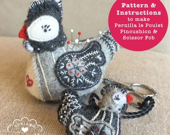 Pernilla le Poulet miniatures - Pattern and Instructions to make Felt pincushion & scissor fob