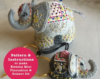 Eleesha the Elephant miniatures - Pattern and Instructions to make Felt pincushion & scissor fob
