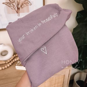 Embroidered Your Broken Is Beautiful Sweatshirt || Christian Crewneck || Embroidery Sweatshirt || Faith Sweatshirt || Embroidered Crewneck