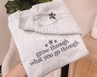 Grow Through What You Go Through Sweatshirt | Christian Sweatshirt | Embroidered Sweatshirt | Gift | Encouragement Sweatshirt