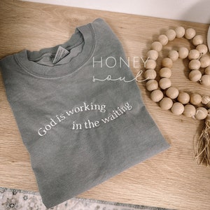 Embroidered God Is Working In The Waiting Tee   | Embroidery tshirt | Christian apparel | Faith Based Christian Shirt | Christian Embroidery