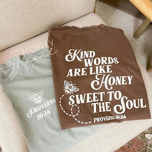 ORIGINAL Graphic Kind Words Are Like Honey Tee | Screen Transfer Graphic tshirt | Christian apparel Scripture | Proverbs 16:24 Christian tee