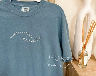 Embroidered there is purpose in the waiting Tee | embroidery tshirt | Christian apparel | Christian Tshirt | Embroidered Christian tee