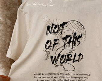 Not Of This World Graphic Tee || Christian Graphic Tshirt || Christian Apparel || Faith Based Apparel