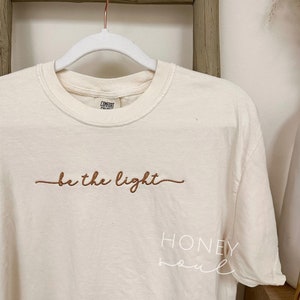 Embroidered be the light Tee | embroidery tshirt | Christian apparel | Christian Tshirt | Embroidered Christian tee