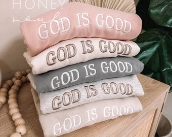 Embroidered GOD IS GOOD Sweatshirt | Christian Crewneck | Christian Sweatshirt | Faith Sweatshirt | Embroidered Crewneck