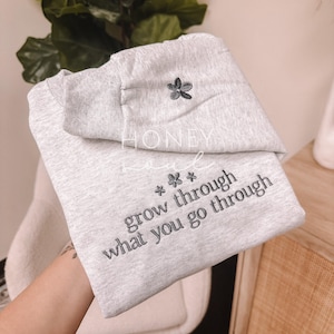 Grow Through What You Go Through Sweatshirt | Christian Sweatshirt | Embroidered Sweatshirt | Gift | Encouragement Sweatshirt