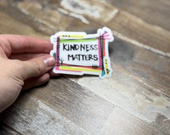 Kindness Sticker/Kindness/Positive Mindset Sticker/ Sticker/ Hand Made Sticker/Waterproof Sticker/Kindness