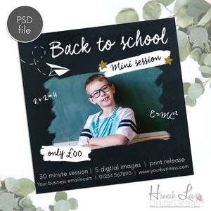 May include: A chalkboard with the text "Back to School" and "Mini Session" written in white chalk. A boy is standing in front of the chalkboard with his arms crossed. The text "only £00" is written in white chalk on the chalkboard. The text "30 minute session | 5 digital images | print release" is written in white chalk on the chalkboard. The text "Your business email@com | 01234 567890 | www.yourbusiness.com" is written in white chalk on the chalkboard. The text "Hannah Lea Digital Design" is written in white chalk on the chalkboard.