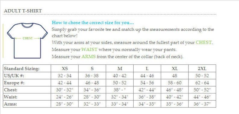 May include: A size chart for adult t-shirts with measurements in inches for chest, waist, and arms. The chart includes sizes XS, S, M, L, XL, and 2XL. The chart also includes US/UK and European sizing.