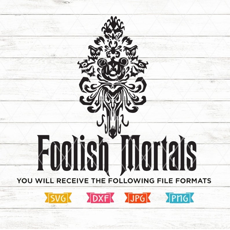 Download Iron On Svg Cricut Vector Cut Files Silhouette Cameo Vinyl Decal Party Stencil Template Png Foolish Mortals Haunted Mansion Dxf Clip Art Art Collectibles