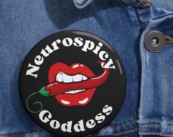 Neurospicy Goddess Pin Button