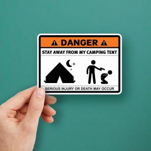 Calcomanía adhesiva divertida con el lema "Peligro, aléjese de mi tienda de campaña para vacaciones", divertida, resistente al agua y duradera X3694