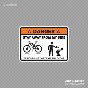 Adesivo divertente per decalcomanie con cartello Pericolo Stai lontano dalla mia bici, bicicletta, bicicletta, negozio di ciclismo, decorazione da viaggio X3528
