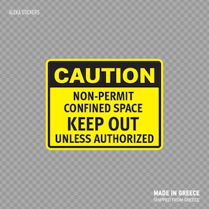 Decal Sticker Caution. Non-Permit Confined Space Keep Out Unless Authorized Quality signage safety sign Top Quality print X43ZK