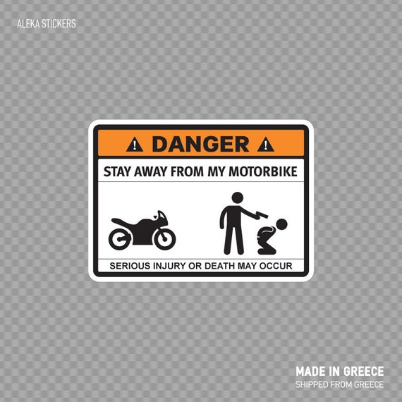 Decal Sticker Funny sign Stay Away From My Motorbike motorcycle aggression  Top quality vinyl internal external use XR76X