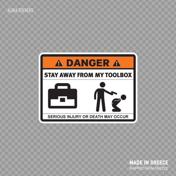 Decal Sticker Danger Funny Stay Away From My Toolbox mechanic warning sign waterproof weatherproof  X352X