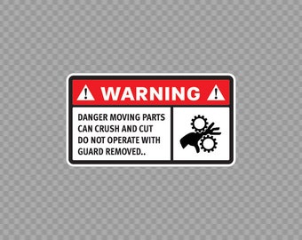 Decal Sticker Warning Danger Moving Parts Can Crush And Cut Do Not Operate With Guard Removed machine mechanic engineer Industry X4347
