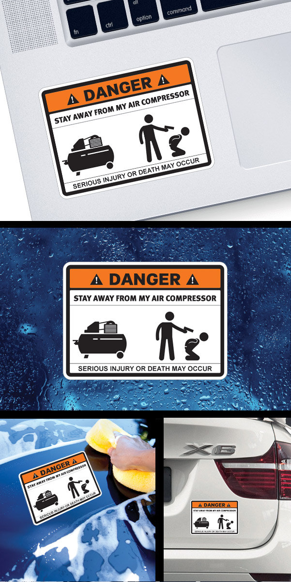 Decal Sticker Danger Funny Stay Away From My Air Compressor Mechanic ...