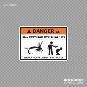Sticker autocollant Danger, restez loin de ma pêche aux mouches, décoration de magasin de pêche, pêche en eau douce, pêche à la mouche, enseigne amusante X358W