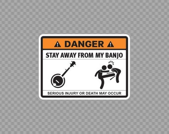 Decal Sticker Stay Away From My Banjo Funny sign Music W8474