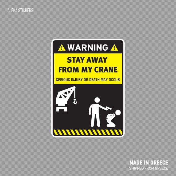 Decal Sticker Stay Away From My Crane Funny Sign X458W -  Canada