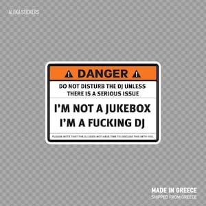 Grappige teken Decal Sticker gevaar ik ben niet een Jukebox. Ik ben A Fucking Dj diskjockey. Niet storen. Muziek X3569