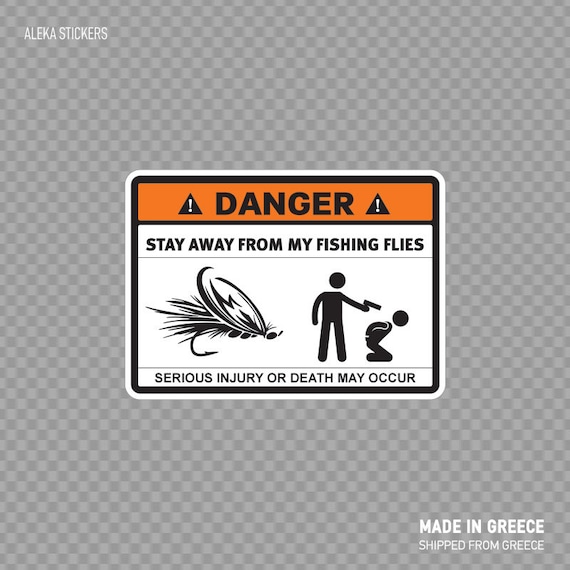 Decal Sticker Danger Stay Away From My Fishing Flies Funny Sign