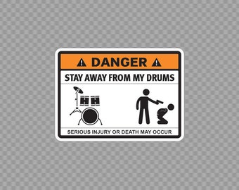 Decal Sticker Stay Away From My Drums Funny sign Music W8489