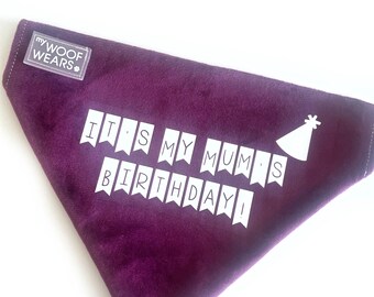 It's My Mum’s Birthday Bandana - Over The Collar - Dog Birthday Accessory - Party - Celebration - Confetti
