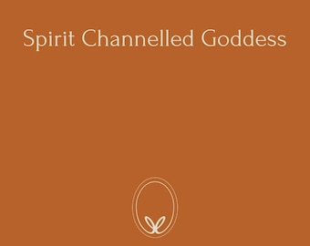 Spirit Channelled Goddess