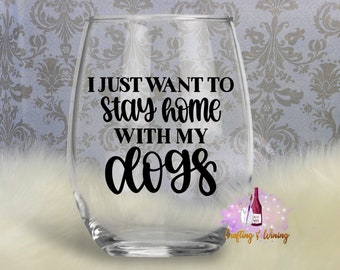 Home with my Dog Wine Glass, Dog Wine Glass, Dog Lover, Dog Gift, Dog Mom, Dog Dad, Dog, Funny Wine glass, Funny Gift, Dog Drinkware, Dog