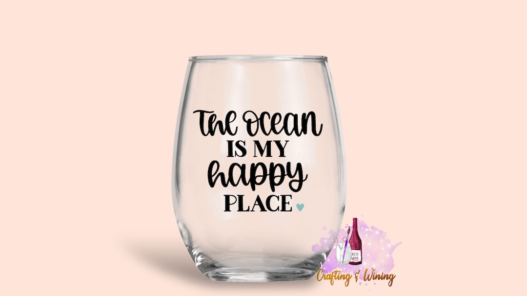 The Ocean is My Happy Place Wine Glass, Beach Drinkware, Ocean