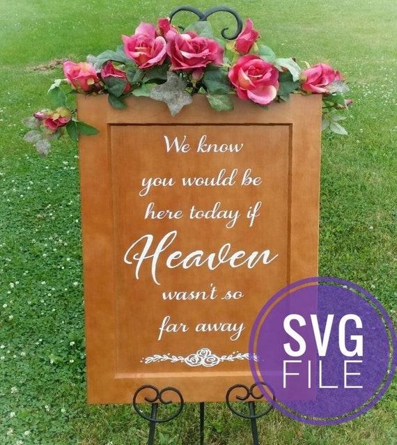 Wedding Memorial Sign Svg We Know You Would Be Here Today If Etsy