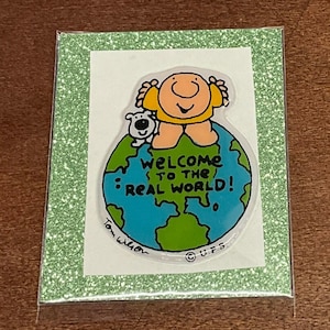 Sticker gonflé vintage des années 1980 et 1990 - Ziggy « Bienvenue dans le monde réel » - sur le dos rogné d'origine (obtention du diplôme, grossier, sarcastique, sarcastique)