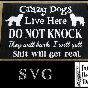 Aquí viven perros locos SVG, No llames, Ladrarán, Gritaré, Labradoodles, Goldendoodles, No se permite solicitar, Letrero de puerta de inauguración de la casa