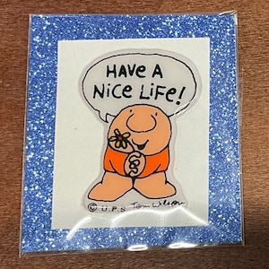 Sticker gonflé vintage des années 1980 et 1990 - Ziggy « Have a nice life » sur le dos rogné d'origine (rupture, grossièreté, au revoir, sarcastique, sarcastique, retraite)