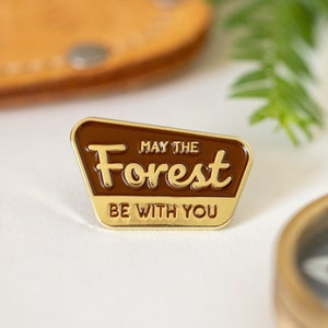Enamel Pin, May The Forest Be With You | Collectible Lapel Pin | Accessories, Gift for Outdoorsy Hikers and Star Wars Lovers