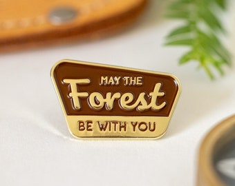 Enamel Pin, May The Forest Be With You | Collectible Lapel Pin | Accessories, Gift for Outdoorsy Hikers and Star Wars Lovers