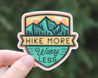 Hike More, Worry Less, Waterproof Vinyl Sticker, UV resistant Decal, Laptop, Waterbottle, Car Window Sticker