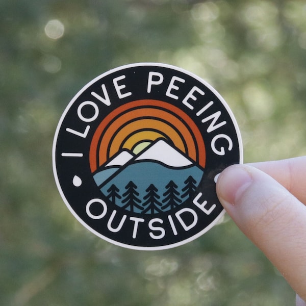 I Love Peeing Outside Sticker -  Backwoods Decal - Go to the bathroom in the woods, the right way.