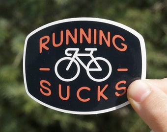 Bike Sticker, Running Sucks |  Cyclist Decal | For bicycle water bottles or car windows