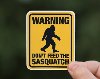 Don't Feed The Sasquatch Sticker: Waterproof Vinyl Decal