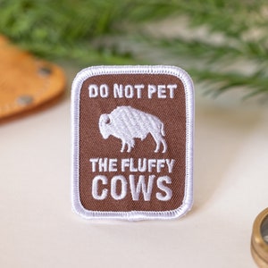 Do not Pet The Fluffy Cows Iron On Patch, Iron on Emblem - National Park Woven embroidered patch - be safe around bison