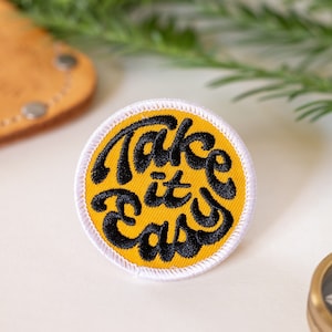 Take it easy Embroidered Patch | Sew or Iron On Patch Badge  | for the Surfer or Hippy trying to get everyone to slow down chill and relax