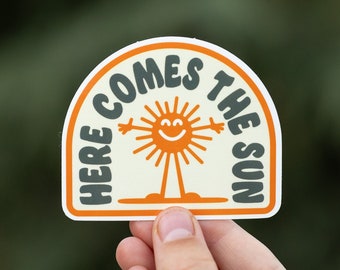 Here Comes The Sun Sticker | Waterproof, UV resistant, vinyl Decal | Positive vibes, Radiating happiness