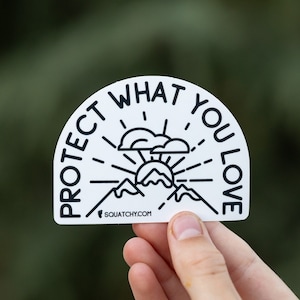 Protect What You Love Sticker | Public Lands and Open Spaces Should Be Saved