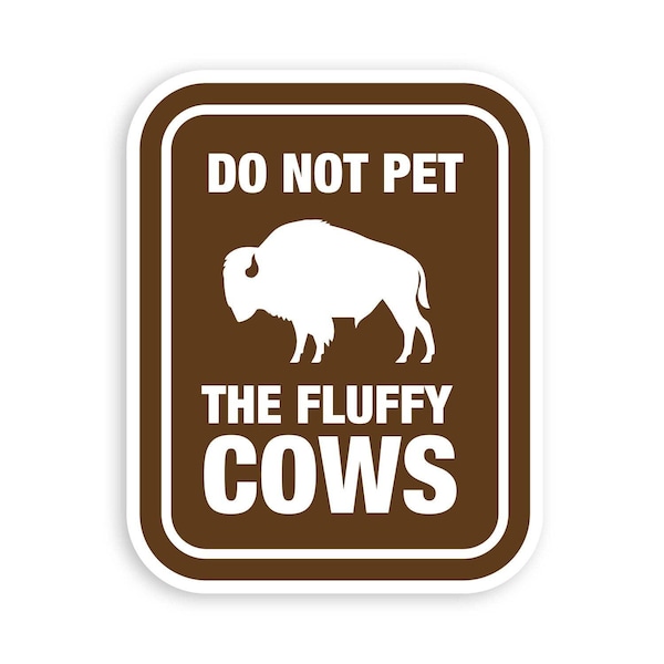 Don't Pet The Fluffy Cows Sticker
