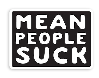 Mean People Suck Sticker